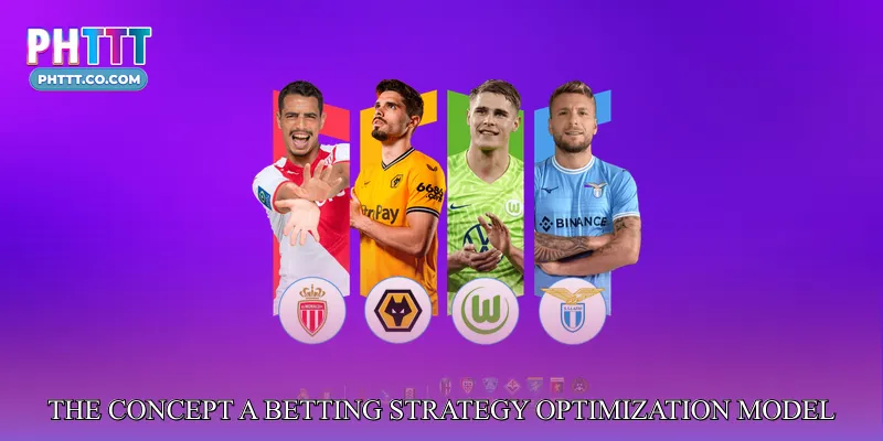 The Concept Behind a Betting Strategy Optimization Model