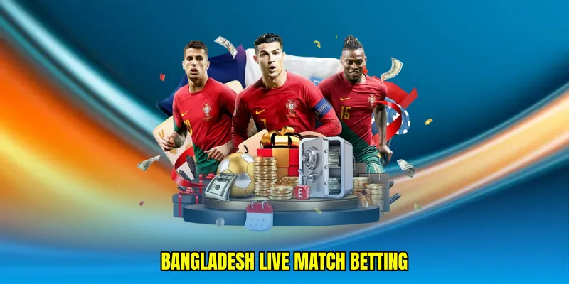 Bangladesh live match betting