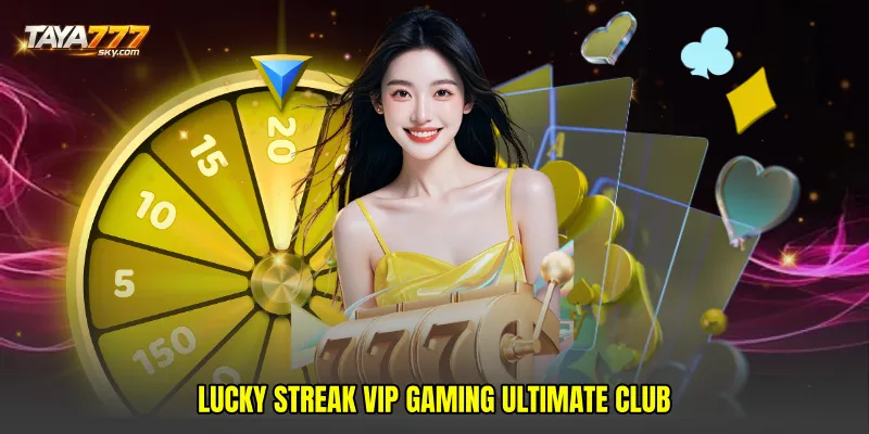 Lucky streak VIP gaming ultimate club
