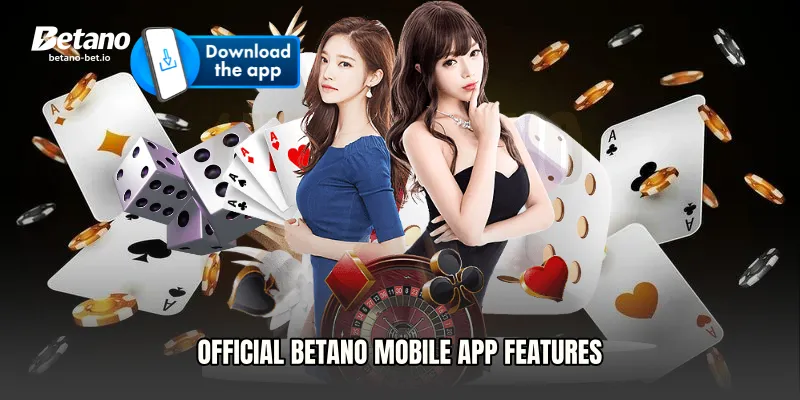 Official Betano Mobile App Features