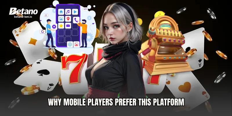 Why Mobile Players Prefer This Platform